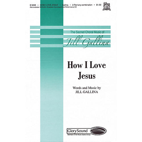 Shawnee Press How I Love Jesus 2PT TREBLE arranged by Jill Gallina