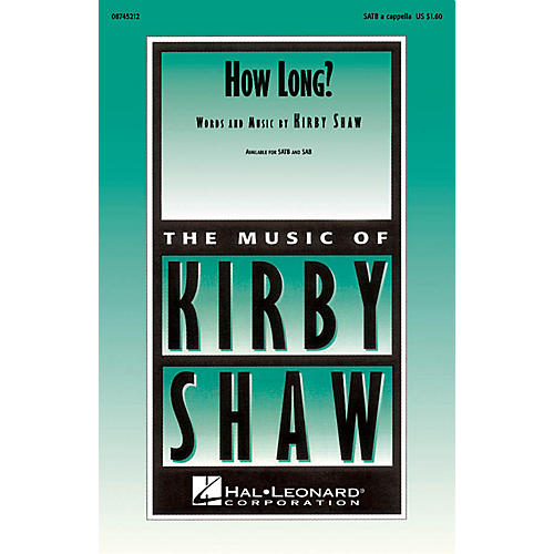 Hal Leonard How Long? SATB a cappella composed by Kirby Shaw