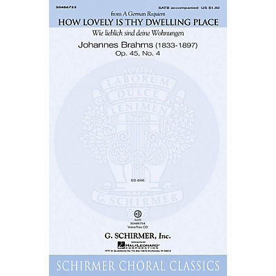 G. Schirmer How Lovely Is Thy Dwelling Place (from A German Requiem) SATB composed by Johannes Brahms