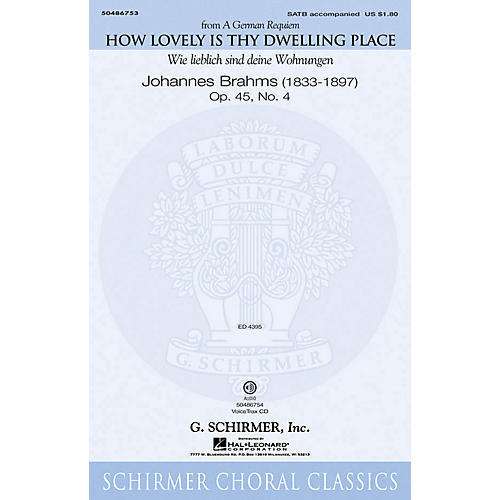 G. Schirmer How Lovely Is Thy Dwelling Place (from A German Requiem) SATB composed by Johannes Brahms