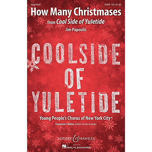 Boosey and Hawkes How Many Christmases (from CoolSide of Yuletide) Sounds of a Better World SATB composed by Jim Papoulis