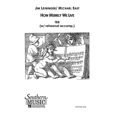 Hal Leonard How Merrily We Live (Choral Music/Octavo Secular Tbb) TBB Composed by Leininger, Jim