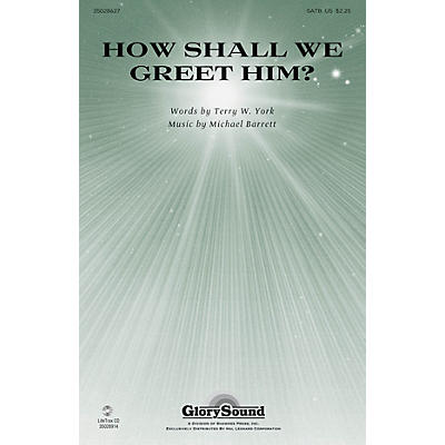 Shawnee Press How Shall We Greet Him? SATB composed by Michael Barrett