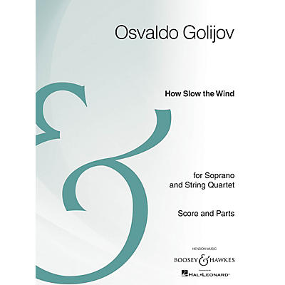 Boosey and Hawkes How Slow the Wind Boosey & Hawkes Chamber Music Series Composed by Osvaldo Golijov
