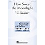 Hal Leonard How Sweet the Moonlight SATB composed by Emily Crocker