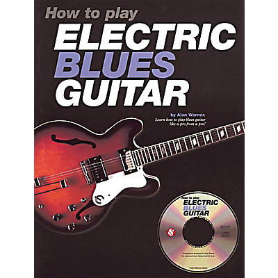 Music Sales How to Play Electric Blues Guitar Music Sales America Series Softcover with CD Written by Alan Warner