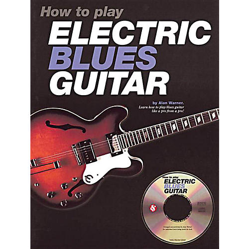 Music Sales How to Play Electric Blues Guitar Music Sales America Series Softcover with CD Written by Alan Warner