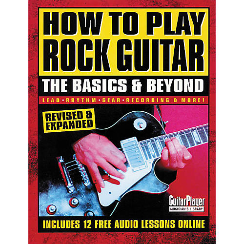 How to Play Rock Guitar - The Basics and Beyond Book