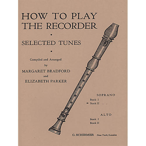 How to Play the Recorder, Tunes for the Soprano Recorder - Book 2 Recorder Method by Margret Bradford