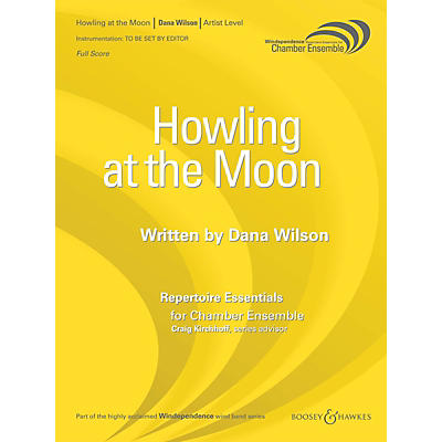Boosey and Hawkes Howling at the Moon (Saxophone Quartet) Windependence Chamber Ensemble Series  by Dana Wilson
