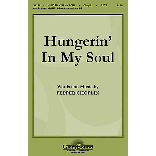 Shawnee Press Hungerin' in My Soul SATB composed by Pepper Choplin