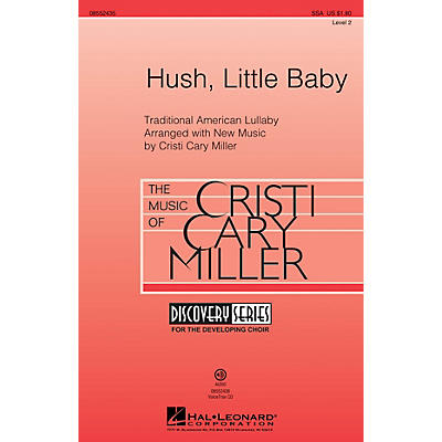 Hal Leonard Hush, Little Baby (Discovery Level 2) SSA composed by Cristi Cary Miller