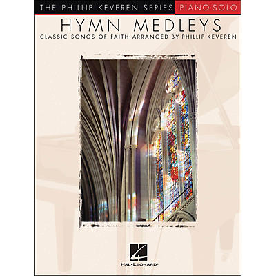 Hal Leonard Hymn Medleys - Piano Solo By Phillip Keveren Series