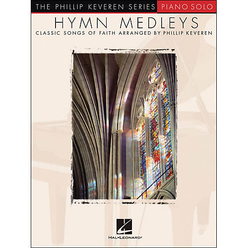 Hal Leonard Hymn Medleys - Piano Solo By Phillip Keveren Series