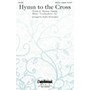 Daybreak Music Hymn to the Cross SATB arranged by Keith Christopher