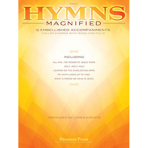 Shawnee Press Hymns Magnified (15 Embellished Piano Accompaniments) Arranged by James Koerts