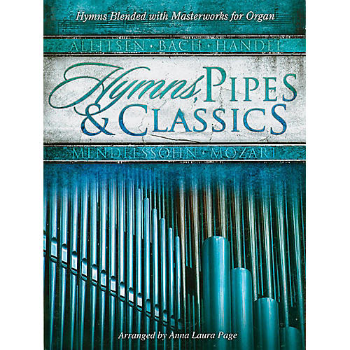 Hymns, Pipes and Classics for Organ Book
