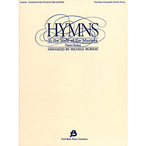 Fred Bock Music Hymns in the Style of the Masters - Volume 1 Fred Bock Publications Series