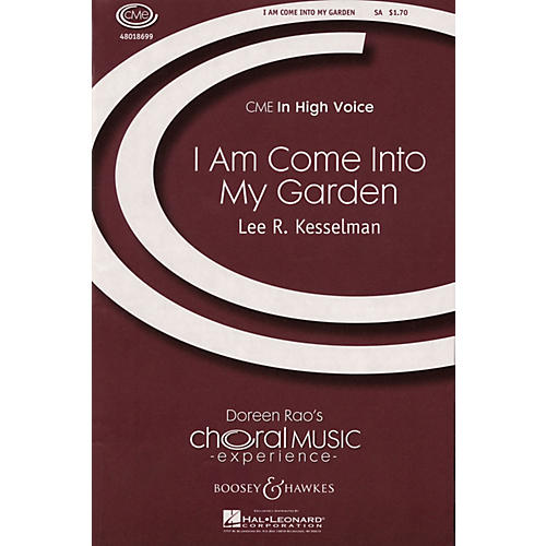 Boosey and Hawkes I Am Come into My Garden (from Song of Songs) SA composed by Lee Kesselman