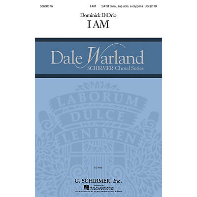 G. Schirmer I Am (Dale Warland Choral Series) SATB DIVISI AND SOLO composed by Dominick DiOrio