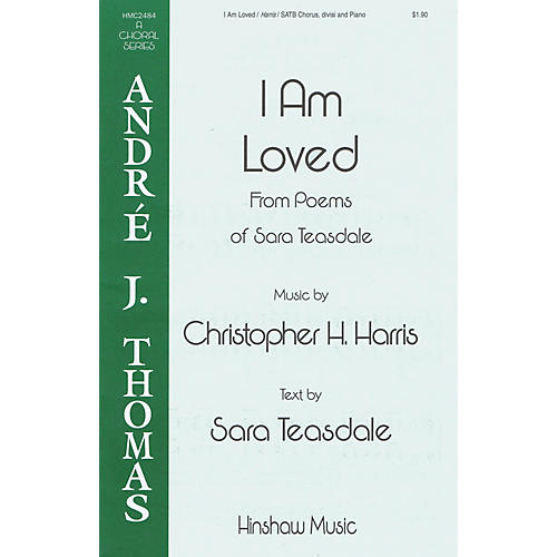 Hinshaw Music I Am Loved SATB Divisi composed by Christopher H. Harris