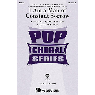 Hal Leonard I Am a Man of Constant Sorrow (from O Brother, Where Art Thou?) TBB arranged by Kirby Shaw
