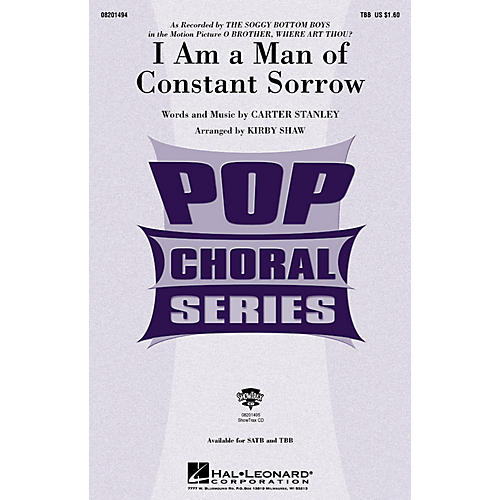 Hal Leonard I Am a Man of Constant Sorrow (from O Brother, Where Art Thou?) TBB arranged by Kirby Shaw