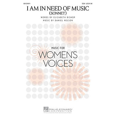 Hal Leonard I Am in Need of Music (Sonnet) SSA composed by Daniel Nelson