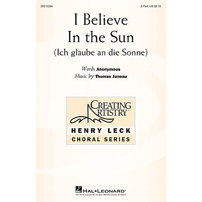 Hal Leonard I Believe in the Sun (Ich glaube an die Sonne) 2-Part composed by Thomas Juneau