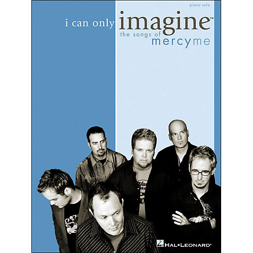Integrity Music I Can Only Imagine - The Songs Of MercyMe for Piano Solo