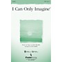 PraiseSong I Can Only Imagine CHOIRTRAX CD Arranged by Don Marsh