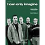 Hal Leonard I Can Only Imagine