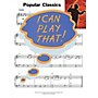 Music Sales I Can Play That! Popular Classics Music Sales America Series Softcover