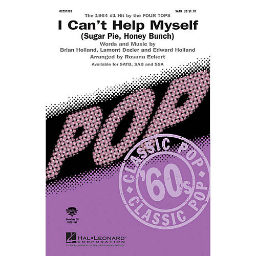Hal Leonard I Can't Help Myself (Sugar Pie, Honey Bunch) (The 1964 #1 Hit by the Four Tops) SSA by Rosana Eckert