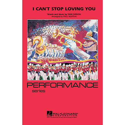 Hal Leonard I Can't Stop Loving You Marching Band Level 4 Arranged by Paul Murtha