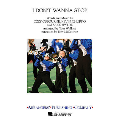 Arrangers I Don't Wanna Stop Marching Band Level 3 by Ozzy Osbourne Arranged by Tom Wallace