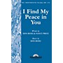 Shawnee Press I Find My Peace in You SATB composed by Don Besig