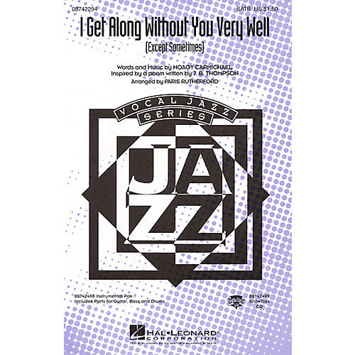 Hal Leonard I Get Along Without You Very Well (Except Sometimes) IPAKR Arranged by Paris Rutherford