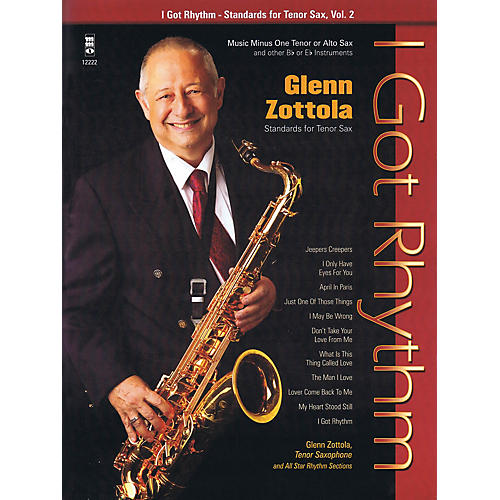 I Got Rhythm - Standards for Tenor Sax, Vol. 2 Music Minus One Series Book with CD by Glenn Zottola