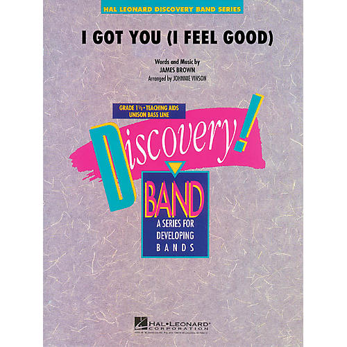 Hal Leonard I Got You (I Feel Good) Concert Band Level 1.5 by James Brown Arranged by Johnnie Vinson