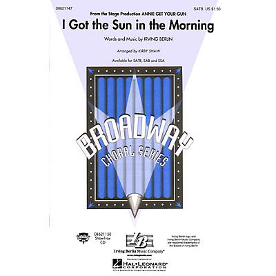 Hal Leonard I Got the Sun in the Morning (from Annie Get Your Gun) SATB arranged by Kirby Shaw