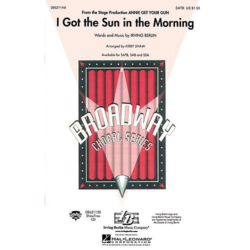 Hal Leonard I Got the Sun in the Morning (from Annie Get Your Gun) SSA arranged by Kirby Shaw