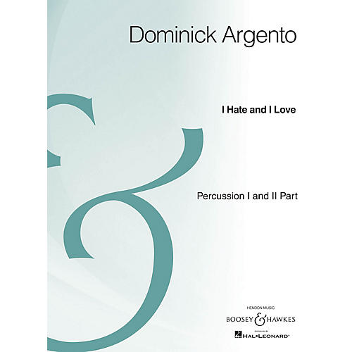 Boosey and Hawkes I Hate and I Love (Percussion Part Archive Edition) composed by Dominick Argento