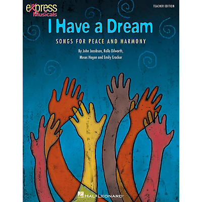 Hal Leonard I Have A Dream - Songs for Peace and Harmony Teacher's Edition