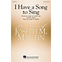 Hal Leonard I Have a Song to Sing 2-Part composed by Joseph Martin