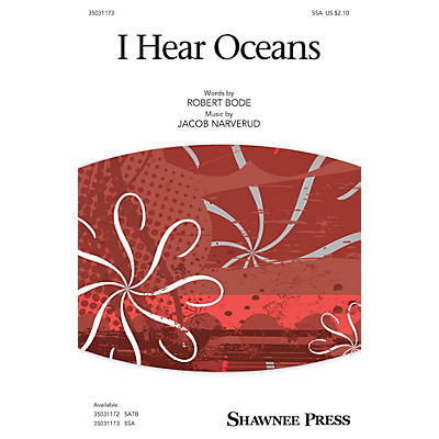 Shawnee Press I Hear Oceans SSA composed by Jacob Narverud