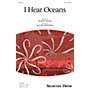 Shawnee Press I Hear Oceans SSA composed by Jacob Narverud