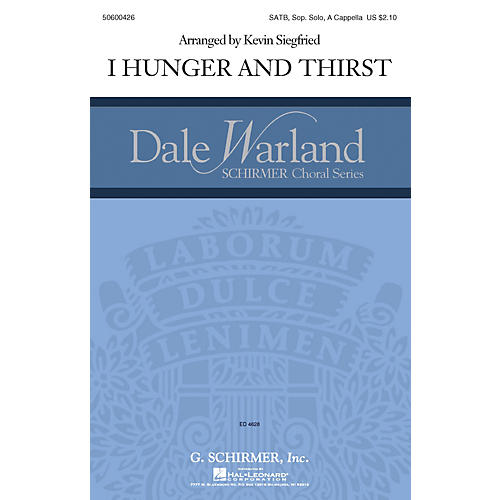 G. Schirmer I Hunger and Thirst (Dale Warland Choral Series) SATB a cappella composed by Kevin Siegfried