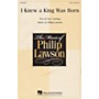 Hal Leonard I Knew a King Was Born 2-Part composed by Philip Lawson