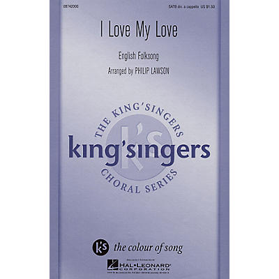 Hal Leonard I Love My Love SATB DV A Cappella by The King's Singers arranged by Philip Lawson